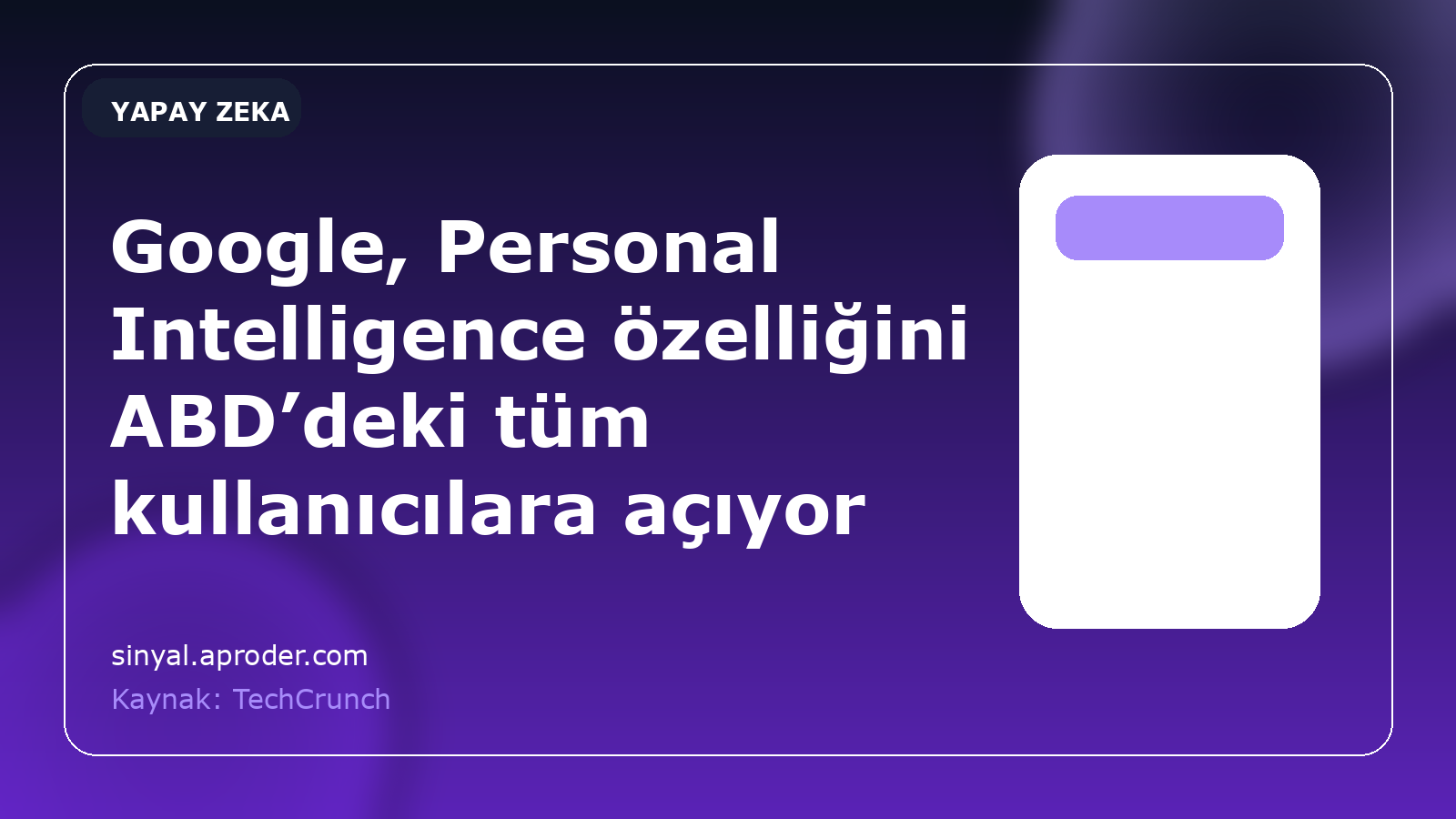 Google, Personal Intelligence özelliğini ABD’deki tüm kullanıcılara açıyor